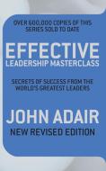 Effective Leadership Masterclass di John Adair edito da Pan Macmillan