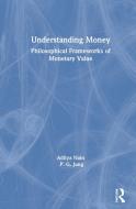 Understanding Money di Aditya Nain, P. G. Jung edito da Taylor & Francis Ltd