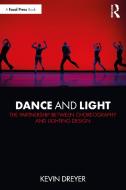 Dance and Light di Kevin Dreyer edito da Taylor & Francis Ltd