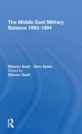 The Middle East Military Balance 19931994 di Shlomo Gazit edito da Taylor & Francis Ltd
