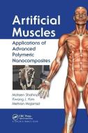Artificial Muscles di Mohsen Shahinpoor, Kwang J. Kim, Mehran Mojarrad edito da Taylor & Francis Ltd