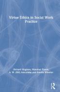 Virtue Ethics In Social Work Practice di Richard Hugman, Manohar Pawar, Bill Anscombe, Amelia Wheeler edito da Taylor & Francis Ltd