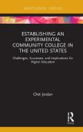 Establishing An Experimental Community College In The United States di Chet Jordan edito da Taylor & Francis Ltd