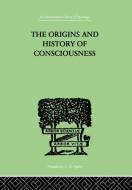The Origins And History Of Consciousness di Erich Neumann edito da Taylor & Francis Ltd