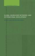 Global Knowledge Networks and International Development di Simon Maxwell edito da Taylor & Francis Ltd