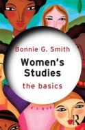 Women's Studies: The Basics di Bonnie G. Smith edito da Taylor & Francis Ltd