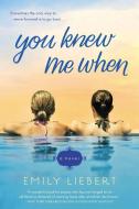 You Knew Me When di Emily Liebert edito da NEW AMER LIB