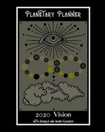 2020 Vision: Planetary Planner di Abigail Barella edito da BLURB INC