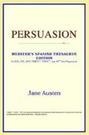 Persuasion (webster's Spanish Thesaurus Edition) di Icon Reference edito da Icon Health