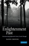 The Enlightenment Past di Daniel Brewer, Brewer Daniel edito da Cambridge University Press