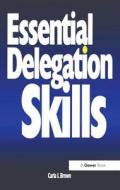 Essential Delegation Skills di Carla L. Brown edito da Routledge