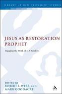 Jesus As Restoration Prophet edito da Bloomsbury Publishing Plc