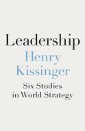 Leadership: Five Studies in World Strategy di Henry Kissinger edito da PENGUIN PR