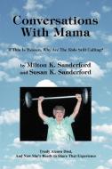 Conversations With Mama di Milton K. Sanderford edito da iUniverse