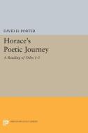 Horace's Poetic Journey di David H. Porter edito da Princeton University Press