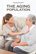 The Aging Population edito da Greenhaven Press