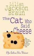 The Cat Who Said Cheese (The Cat Who... Mysteries, Book 18) di Lilian Jackson Braun edito da Headline Publishing Group