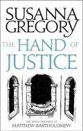 The Hand Of Justice di Susanna Gregory edito da Little, Brown Book Group