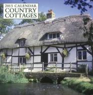 2015 Country Cottages Calendar di Peony Press edito da Anness Publishing