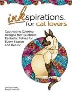 Inkspirations for Cat Lovers: Captivating Coloring Designs Celebrating Fantastic Felines for Every Season and Reason edito da HCI