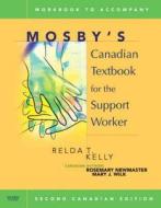Workbook for Mosby's Canadian Textbook for the Support Worker di Sheila A. Sorrentino, Relda T. Kelly edito da Mosby Canada