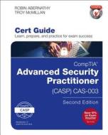 Comptia Advanced Security Practitioner (casp) Cas-003 Cert Guide di Robin Abernathy, Troy McMillan edito da Pearson Education (us)
