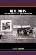 Real Folks di Sonnet Retman edito da Duke University Press Books