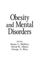 Obesity and Mental Disorders di Susan L. McElroy edito da CRC Press