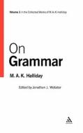 On Grammar: Volume 1 di Michael A. K. Halliday, M. A. K. Halliday edito da CONTINNUUM 3PL