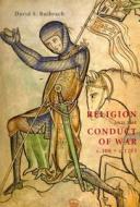 Religion and the Conduct of War c.300-c.1215 di David S. Bachrach edito da Boydell Press