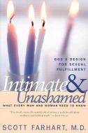 Intimate And Unashamed di Scott Farhart edito da Creation House
