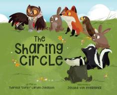 The Sharing Circle di Theresa "corky" Larsen-Jonasson edito da MEDICINE WHEEL EDUCATION