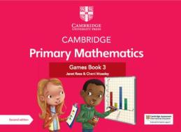 Cambridge Primary Mathematics Games Book 3 with Digital Access di Janet Rees, Cherri Moseley edito da CAMBRIDGE