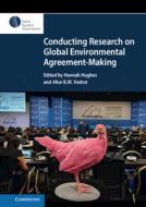 Conducting Research On Global Environmental Agreement-Making edito da Cambridge University Press