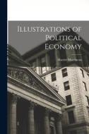Illustrations of Political Economy di Harriet Martineau edito da LEGARE STREET PR