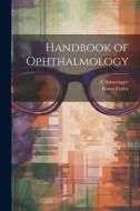 Handbook of Ophthalmology di C. Schweigger, Porter Farley edito da LEGARE STREET PR