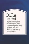 Dora Noun [ Dora ] the Perfect Woman Super Sexy with Infinite Charisma, Funny and Full of Good Ideas. Always Right Becau di Day Writing Journals edito da INDEPENDENTLY PUBLISHED