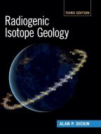 Radiogenic Isotope Geology di Alan P. Dickin edito da Cambridge University Press
