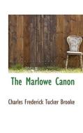 The Marlowe Canon di Charles Frederick Tucker Brooke edito da Bibliolife