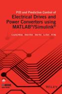 PID and Predictive Control of Electrical Drives and Power Converters using MATLAB / Simulink di Liuping Wang edito da Wiley-Blackwell
