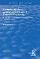 Environmental Impact Assessment In The United Kingdom And Germany di Katharina Marr edito da Taylor & Francis Ltd