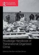 Routledge Handbook of Transnational Organized Crime di Felia Allum edito da Routledge