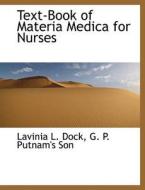 Text-Book of Materia Medica for Nurses di Lavinia L. Dock, G. P. Putnam's Son edito da BiblioLife
