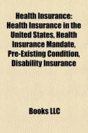 Health Insurance: Health Insurance In Th di Books Llc edito da Books LLC, Wiki Series