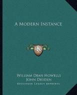 A Modern Instance di William Dean Howells, John Dryden edito da Kessinger Publishing
