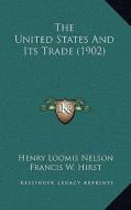 The United States and Its Trade (1902) di Henry Loomis Nelson edito da Kessinger Publishing