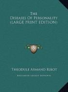The Diseases of Personality di Theodule Armand Ribot edito da Kessinger Publishing