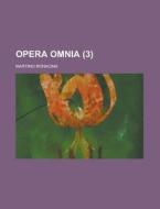 Opera Omnia Volume 3 di Martino Bonacina edito da Rarebooksclub.com
