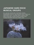 Japanese Hard Rock Musical Groups: B'z, di Source Wikipedia edito da Books LLC, Wiki Series