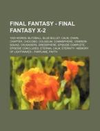 Final Fantasy - Final Fantasy X-2: 1000 di Source Wikia edito da Books LLC, Wiki Series